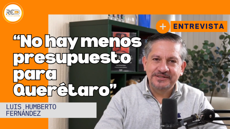 Luis Humberto Fernández rechaza críticas por gestión de recursos y afirma que no hay recorte federal para Querétaro