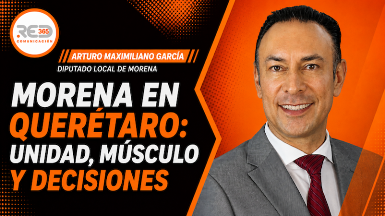 Morena en Querétaro hacia 2027: Arturo Maximiliano García descarta obsesiones y advierte riesgos de «brazos caídos»