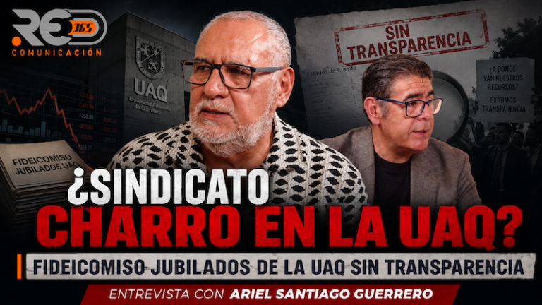 Ariel Santiago cuestiona opacidad en fideicomiso de la UAQ y exige transparencia sindical